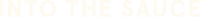 Into The Sauce